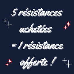 5 résistances achetées = 1 résistance offerte