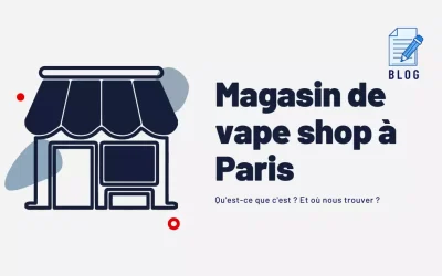 Magasin de cigarette électronique à Paris